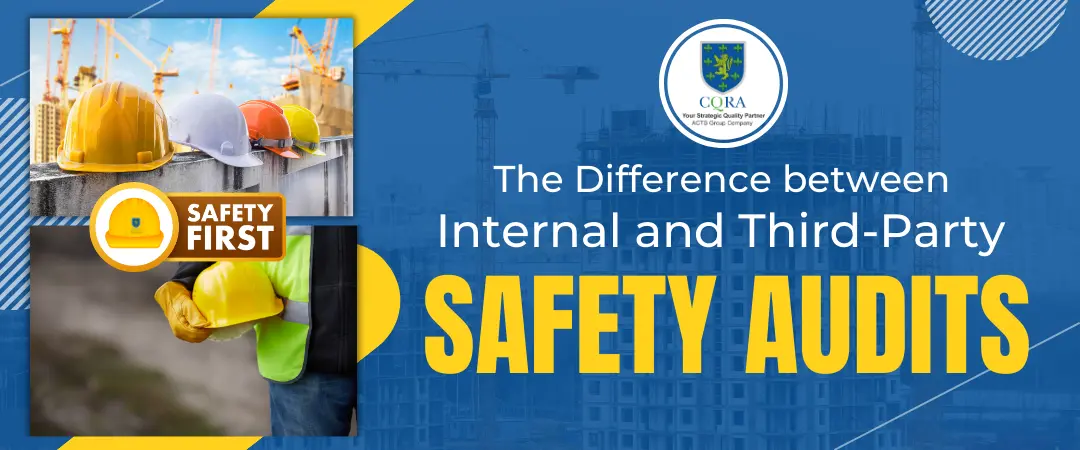 Internal vs. Third-Party Safety Audits: Key Differences